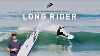 Introducing the Long Rider | Firewire Surfboards