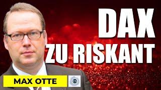 Max Otte |  DAX IST  ZU RISKANT