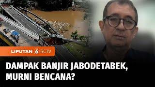 Diskusi Kerusakan Akibat Banjir Jabodetabek Murni Faktor Bencana | Liputan 6