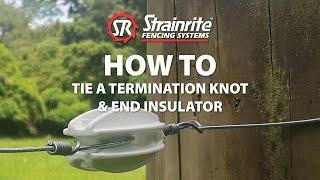 Strainrite | How to Tie A Termination Knot & End Insulator