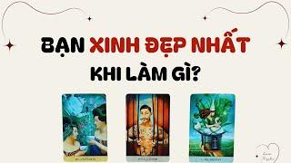 Bạn xinh đẹp nhất khi làm gì? ️️ - Chọn tụ bài (Timeless)