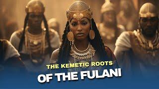 The Kemetic roots of the Fulani