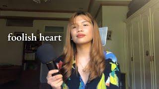 Foolish heart - Nina | Mei Anne Perez