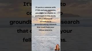 Study recruiting for veterans with PTSD and cannabis experience - check out the link!