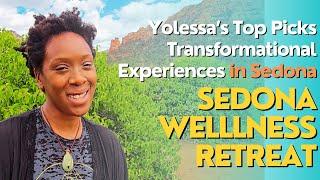 Sedona Wellness Retreat: Yolessa's Top Picks Transformational Experiences in Sedona