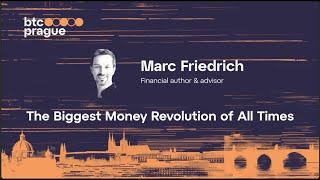 Marc Friedrich — The Biggest Money Revolution of All Time (BTC Prague 2024 Keynote)