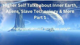 Part 1: Higher Self Hypnosis, Inner Earth, Aliens, Slave Programming and More!