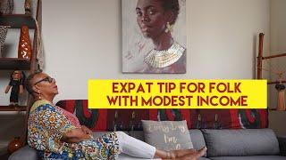 QUICK TIP FOR FUTURE EXPATS - MODEST INCOME IS NOT A DEAL BREAKER!