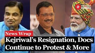 News Wrap: Arvind Kejriwal Announces Resignation, PM Modi Flags off Vande Bharat Express and more