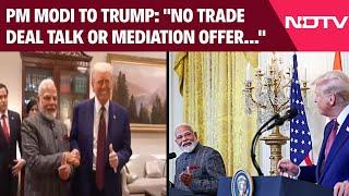 India US Relations | "No Trade Deal Talk Or Mediation Offer During Pak Conflict": PM Modi To Trump