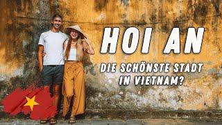 Ist das die schönste Stadt in Vietnam? Hoi An Reiseführer