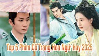 Top 5 Phim Cổ Trang Hoa Ngữ Hay 2025 Đang Làm Mưa Làm Gió Hiện Nay #top10 #cdrama