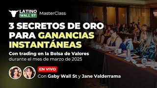 3 secretos para Ganancias Instantáneas en marzo 2025 | Latino Wall Street