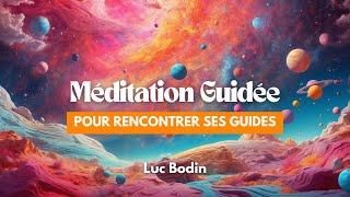 Méditation guidée pour rencontrer ses Guides