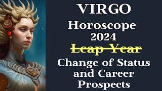 VİRGO HOROSCOPE FOR YOU 2024┃Change of Status and Career Prospects #goroscope #virgo #2024 #success