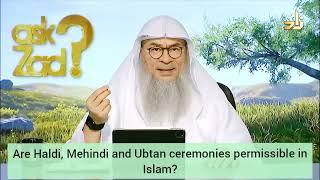 Haldi, Mehndi & Ubtan ceremony permissible in Islam? - Assim al hakeem