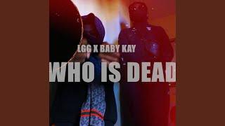 Who is dead? (feat. LGG)