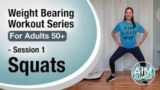 Session 1: Squats - Weight Bearing Workout Series | Osteoporosis-Friendly | Older Adults & Seniors