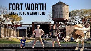 FORT WORTH, TX | where to go & what to do