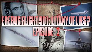 Erebus Flight 901: Litany of Lies?  Episode 2
