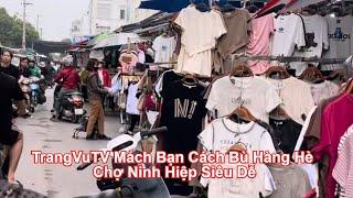 Lấy hàng hè chợ ninh hiệp bù hàng shop thời trang /trangvutv