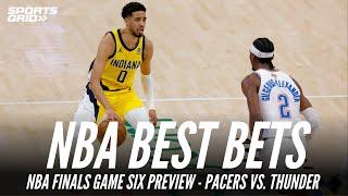 NBA Finals Game 6: Indiana Pacers vs OKC Thunder Best Bets