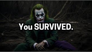 You SURVIVED what was meant to KILL you