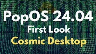 First Look : PopOS 24.04 Noble Numbat with Cosmic Desktop | PopOS 24.04 Distro First Look