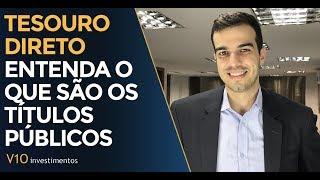 Tesouro Direto - Entenda o que são os Títulos Públicos