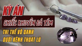 Kỳ Án Trung Quốc | Chiếc Túi NiLon Màu Xanh Và Lời Nói Dối Cuối Cùng Của Kẻ Tử Tù | Giải Mã Kỳ Án