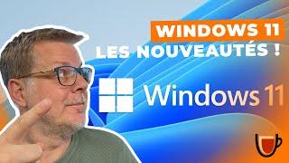 Windows 11 : Toutes les nouveautés !