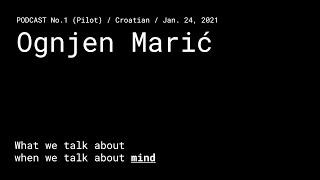 #1 – The Mind of Ognjen Marić – Croatian