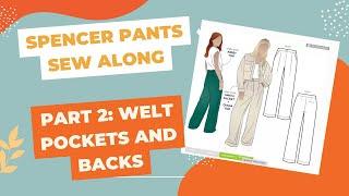 Spencer Pants Sew Along Part 2: The Welt Pocket and Backs