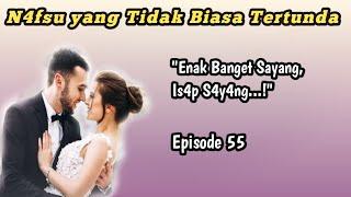 Episode 55 | P3l4n² Saja Tu4n...  Novel Romantis | Novel Terbaru | TCOD