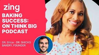 BAKING SUCCESS: With Dr. Shica, FOUNDER | Think Big with Dan and Qasim