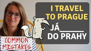 Common Czech Mistakes: I Travel to Prague /Já ______ do Prahy