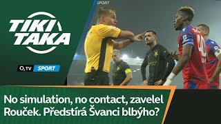 TIKI-TAKA: "No simulation, no contact," zavelel Rouček. Předstírá Švanci blbýho?