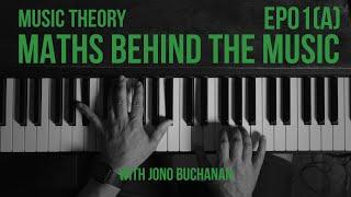 MUSIC THEORY EP01a: Maths Behind The Music