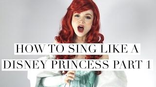 Singing Tutorial | How to Sing Like a Disney Princess | Part 1: Singing Basics & Essentials