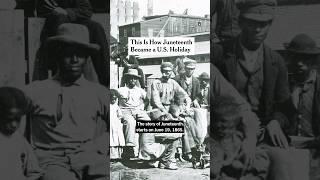 How Juneteenth Became a U.S. Holiday