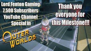 Lord Fenton Gaming 7500 Subscribers YouTube Channel Special in The Outer Worlds