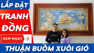 Quy Trình Lắp Đặt Tranh Thuận Buồm Xuôi Gió | Mỹ Nghệ Âu Lạc