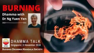 2019.1103 | Burning (Fire Sermon) Saḷāyatana - Āditta Sutta SN35.28 by Dr Ng Yuen Yen