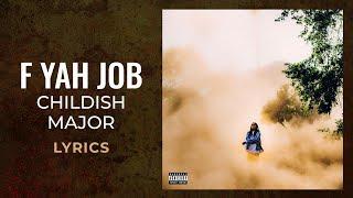 Childish Major - F Yah Job (LYRICS)