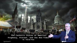 The Catholic States of America: Prophecy, Protest, and the End Times | Dr. Conrad Vine