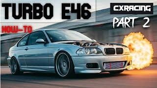 Turbo Your E46 FULL GUIDE! (CXRACING KIT) Part 2 of 2