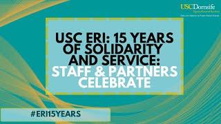 USC ERI: #ERI15Years Staff and Partners Compilation