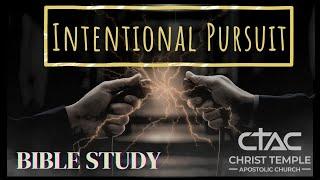 Intentional Pursuit - Pastor. Christopher Patterson - Bible Study