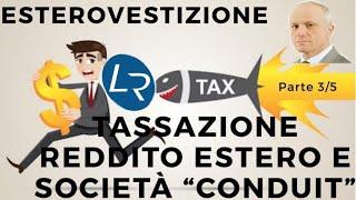 PORTARE L'AZIENDA ALL'ESTERO: la tassazione del reddito estero e le società "conduit" PARTE 3 DI 5