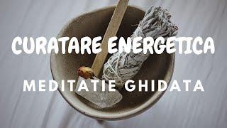 Meditatie de Curatare Energetica